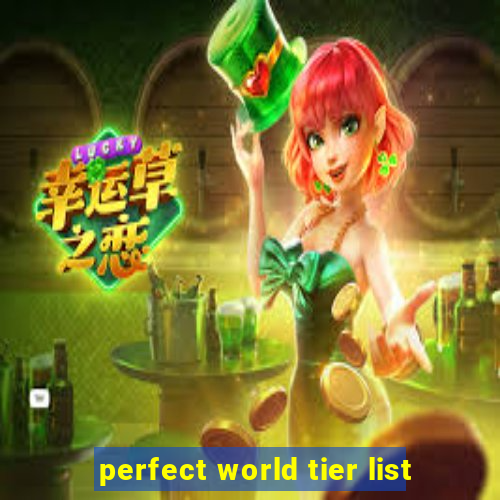 perfect world tier list