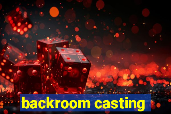 backroom casting