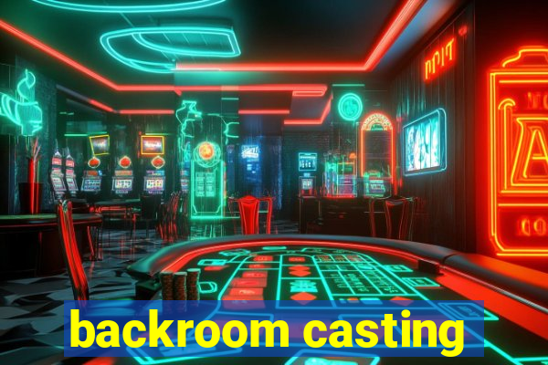 backroom casting