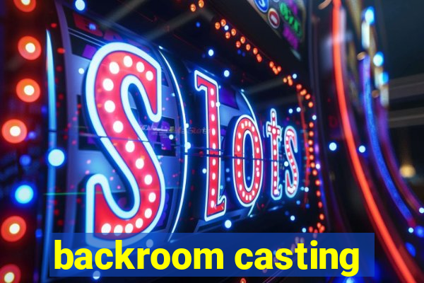 backroom casting