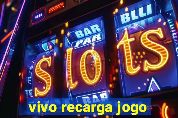 vivo recarga jogo