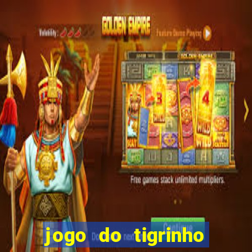 jogo do tigrinho paga de verdade