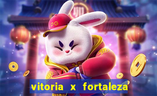 vitoria x fortaleza onde assistir