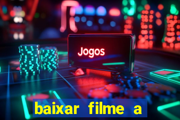 baixar filme a bela e a fera