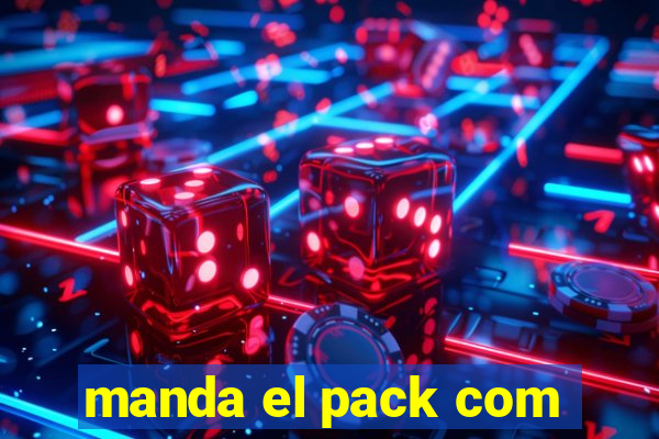 manda el pack com