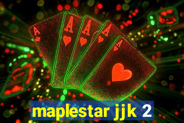 maplestar jjk 2