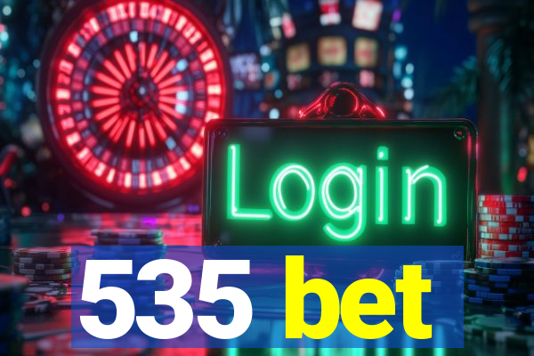 535 bet