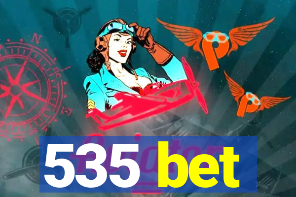 535 bet