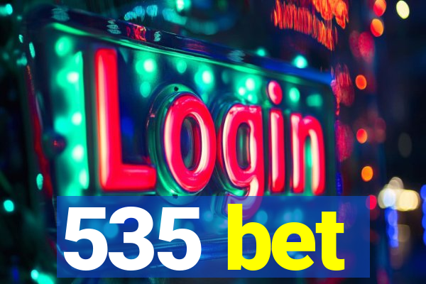 535 bet