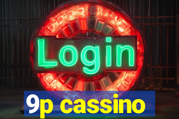 9p cassino