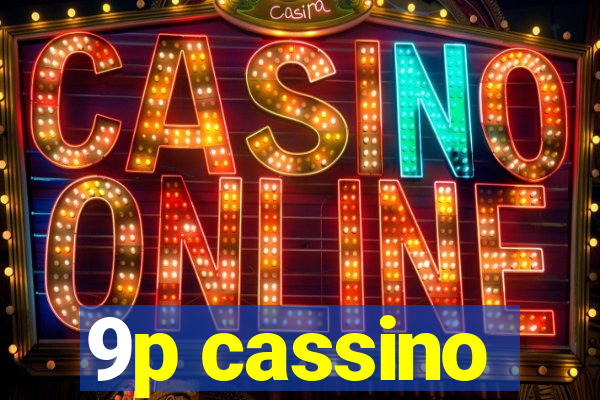 9p cassino