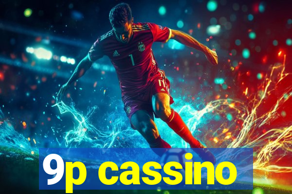 9p cassino