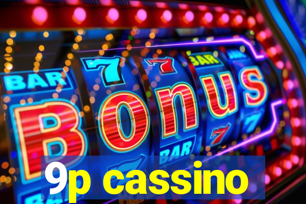 9p cassino