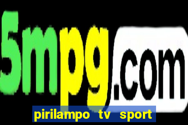 pirilampo tv sport tv 5