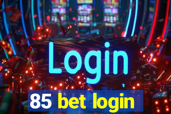 85 bet login