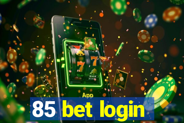 85 bet login