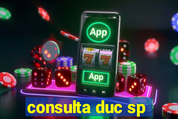 consulta duc sp