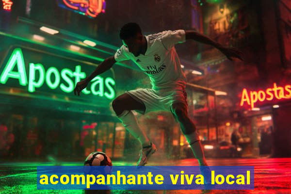 acompanhante viva local