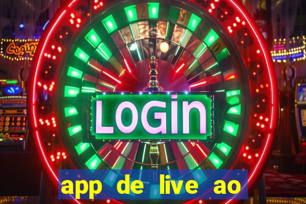 app de live ao vivo 18