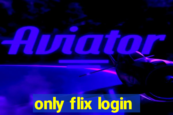 only flix login