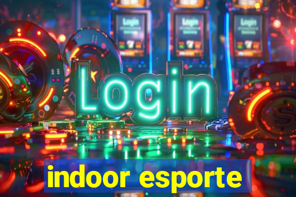 indoor esporte