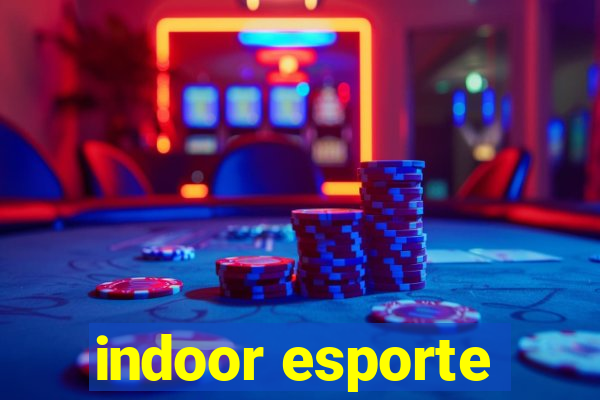 indoor esporte