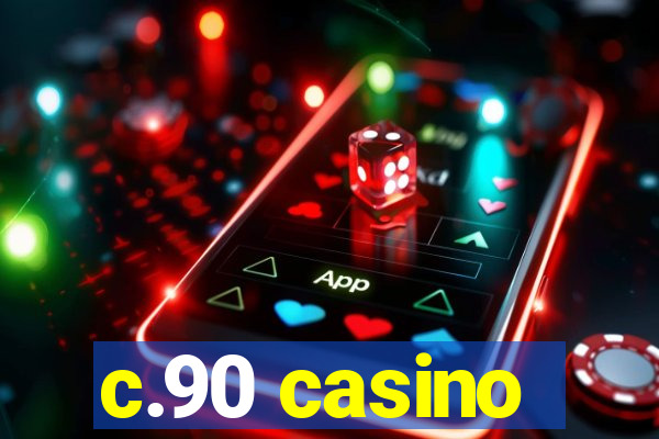 c.90 casino