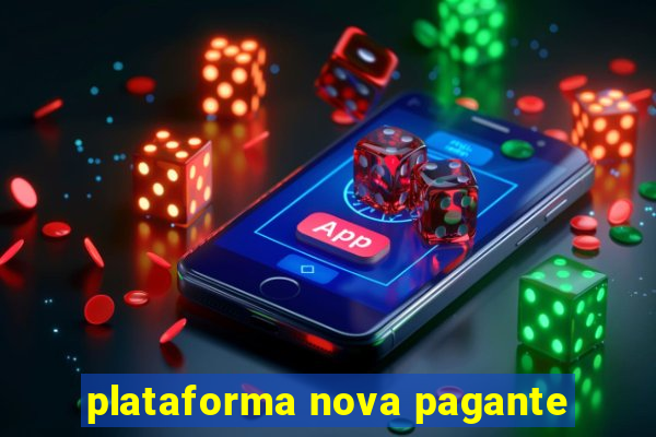 plataforma nova pagante