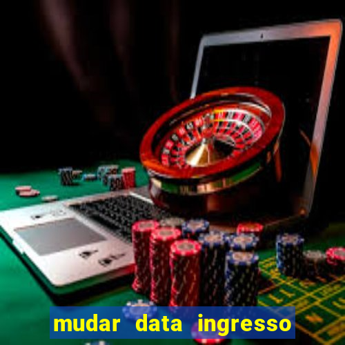 mudar data ingresso beto carrero