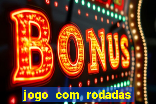 jogo com rodadas gratis sem deposito