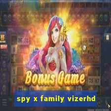 spy x family vizerhd