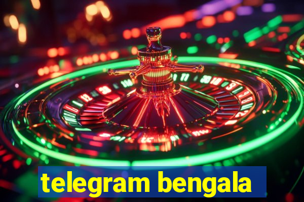 telegram bengala