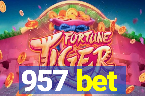 957 bet