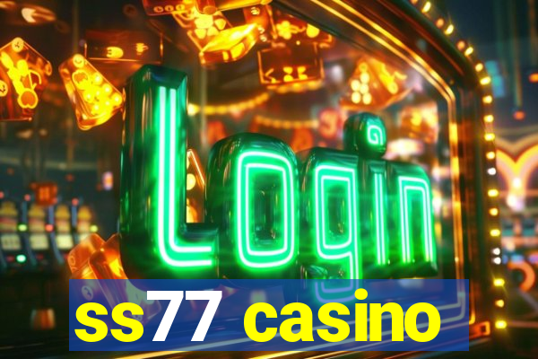 ss77 casino