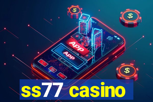 ss77 casino