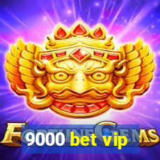 9000 bet vip