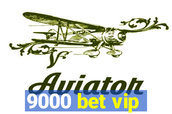 9000 bet vip