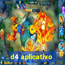 d4 aplicativo