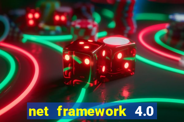 net framework 4.0 v 30319 windows 7