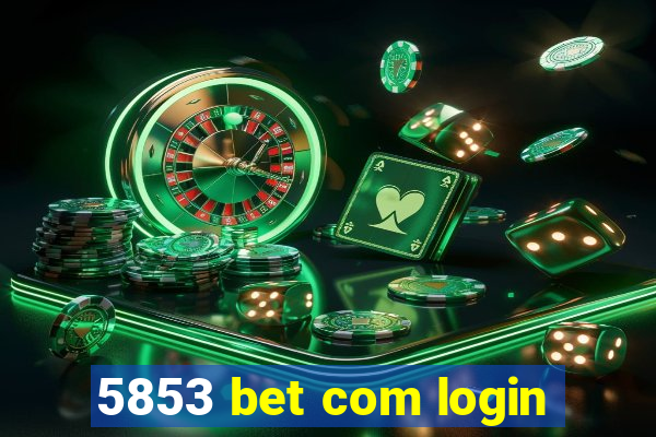 5853 bet com login