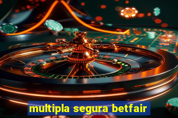 multipla segura betfair