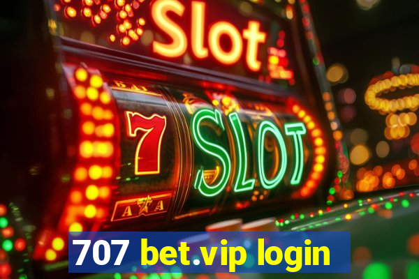 707 bet.vip login