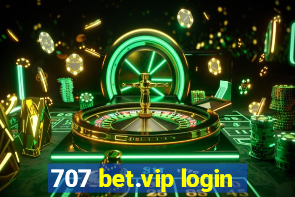 707 bet.vip login