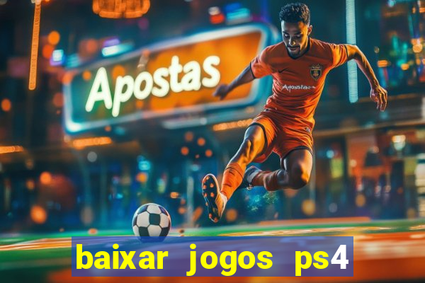 baixar jogos ps4 pkg pt-br