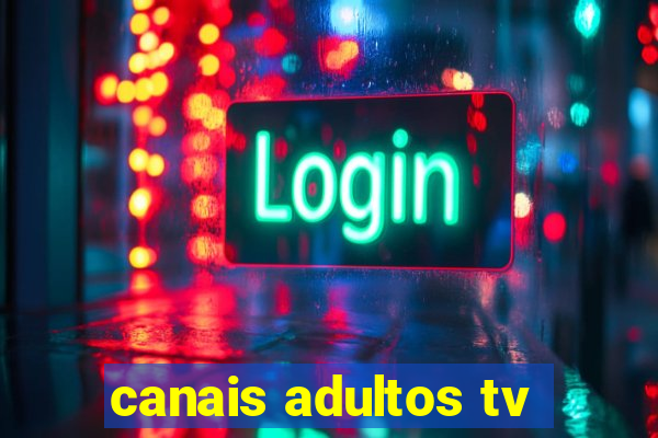 canais adultos tv