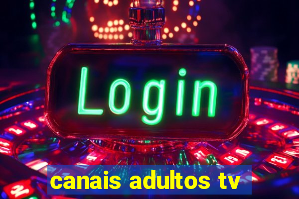 canais adultos tv