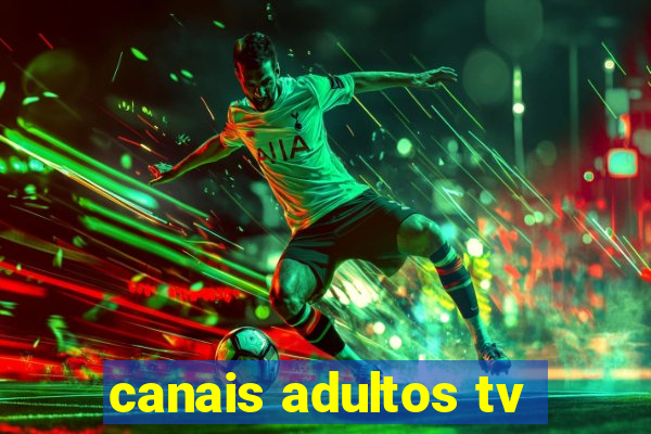 canais adultos tv