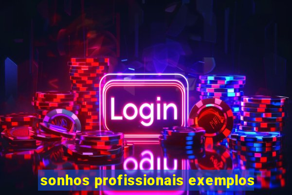 sonhos profissionais exemplos