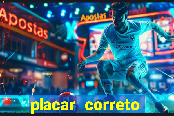 placar correto jogos de hoje