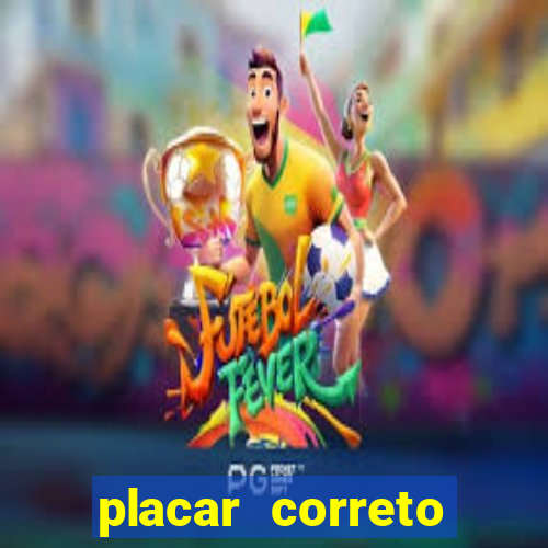 placar correto jogos de hoje